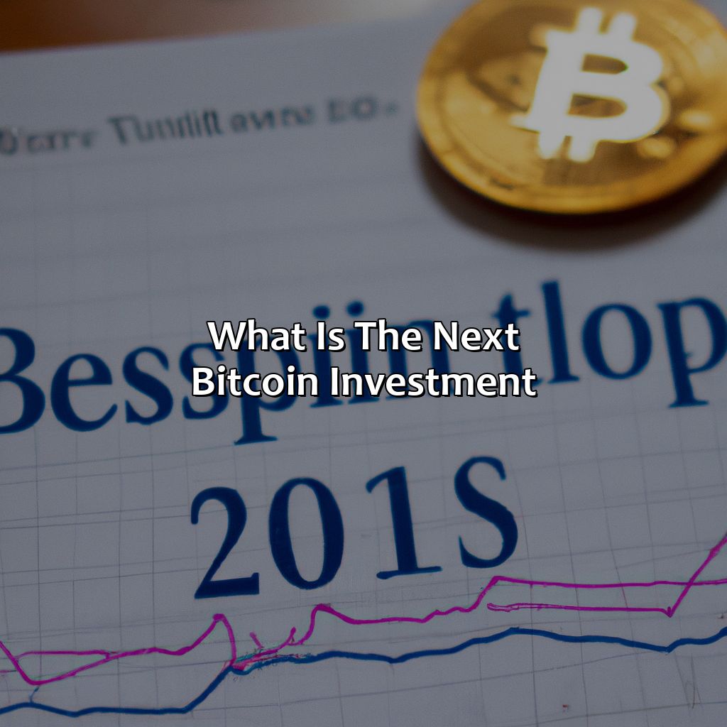 What Is The Next Bitcoin Investment?