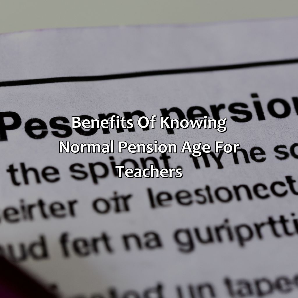 Benefits of Knowing Normal Pension Age for Teachers-what is the normal pension age for teachers?, 