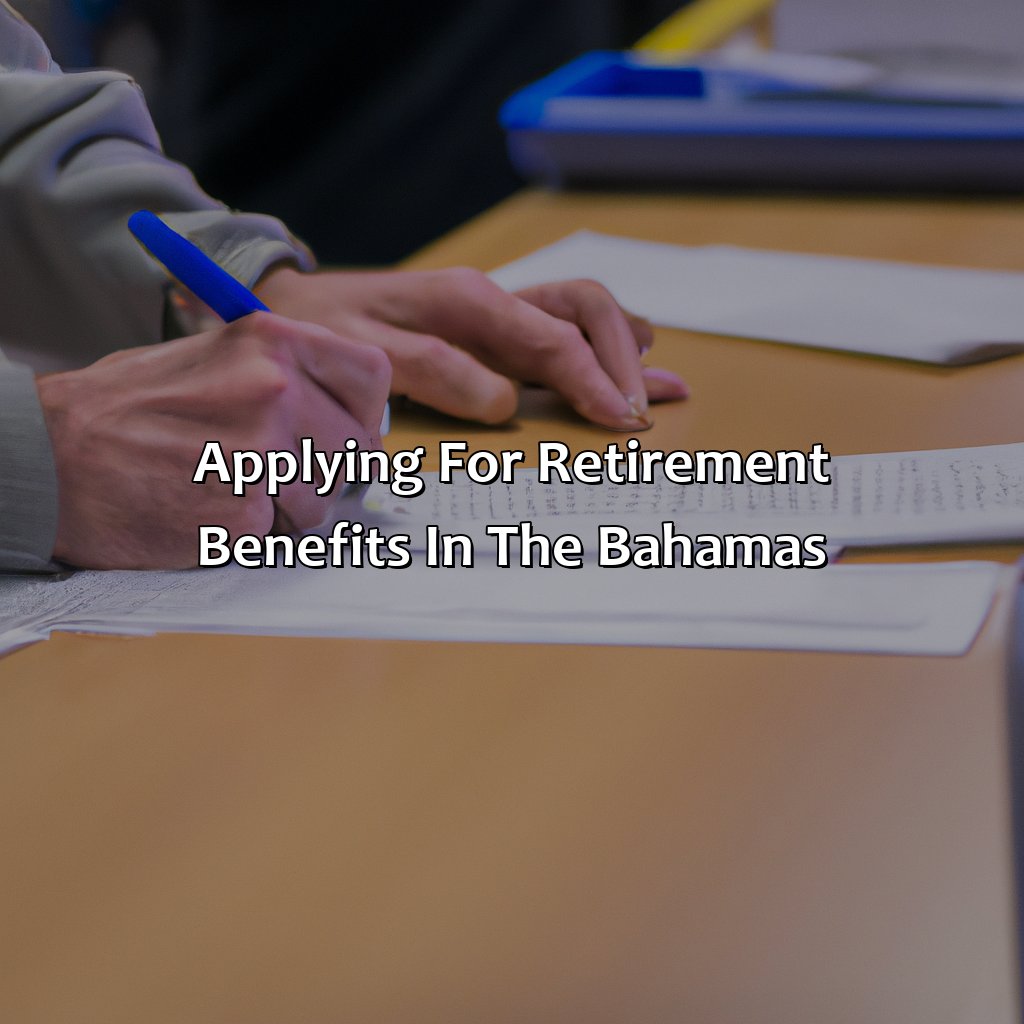 Applying for Retirement Benefits in the Bahamas-what is the official retirement age in the bahamas?, 