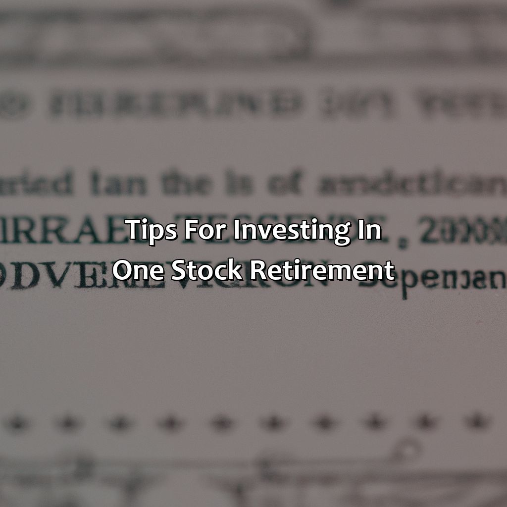 Tips for Investing in One Stock Retirement-what is the one stock retirement?, 