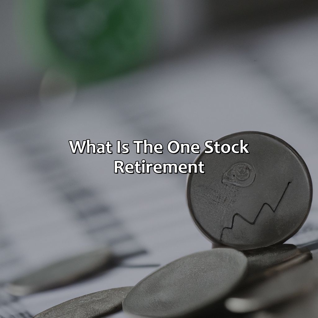 What Is The One Stock Retirement?