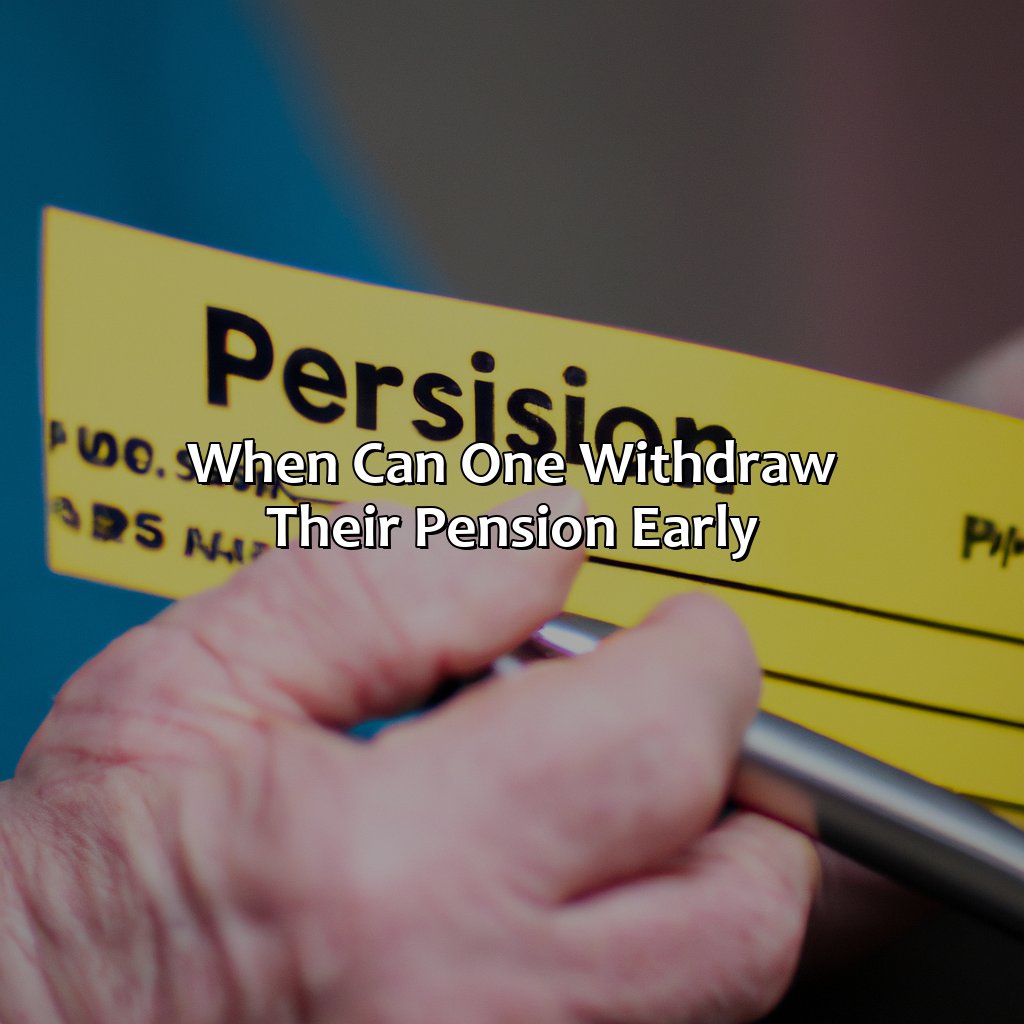 When Can One Withdraw Their Pension Early?-what is the penalty for taking your pension early?, 