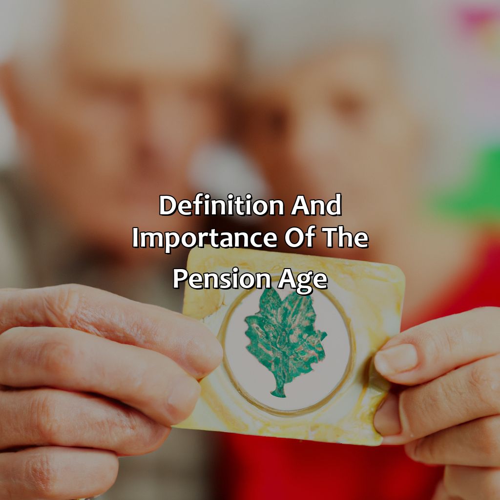 Definition and Importance of the Pension Age-what is the pension age?, 