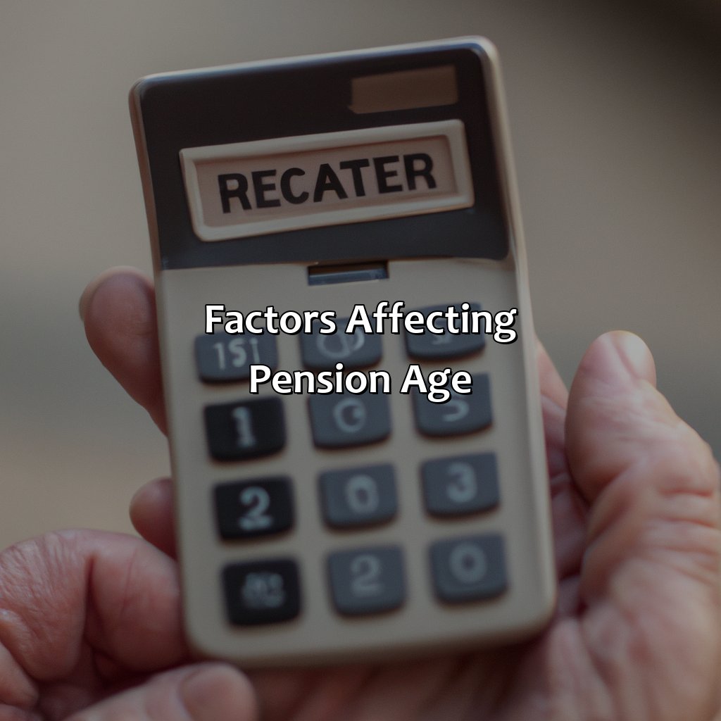 Factors Affecting Pension Age-what is the pension age?, 