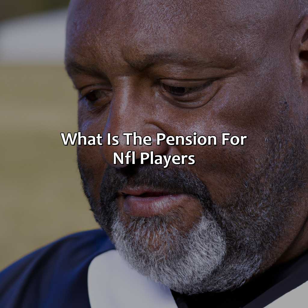 What Is The Pension For Nfl Players?