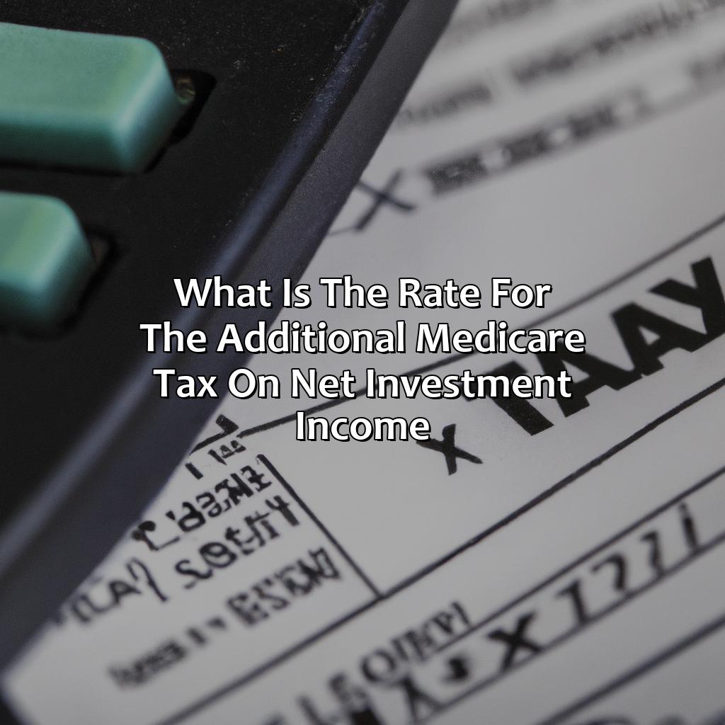 What Is The Rate For The Additional Medicare Tax On Net Investment Income?