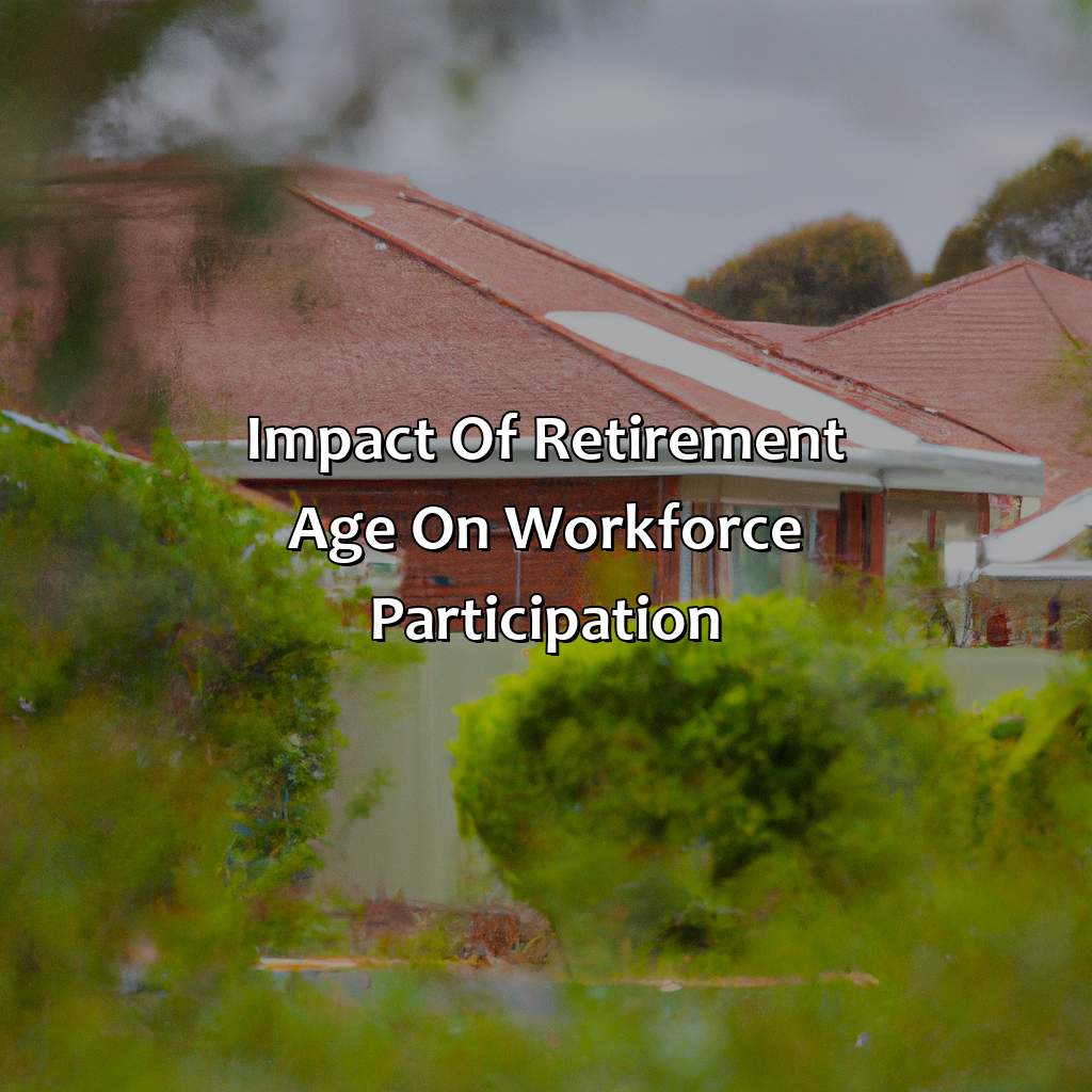 Impact of retirement age on workforce participation-what is the retirement age in australia?, 