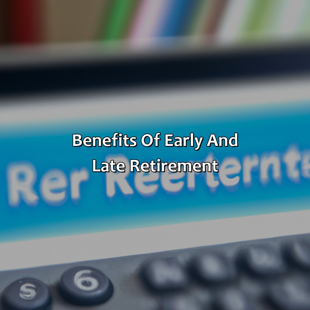 Benefits of Early and Late Retirement-what is the retirement age in pa?, 