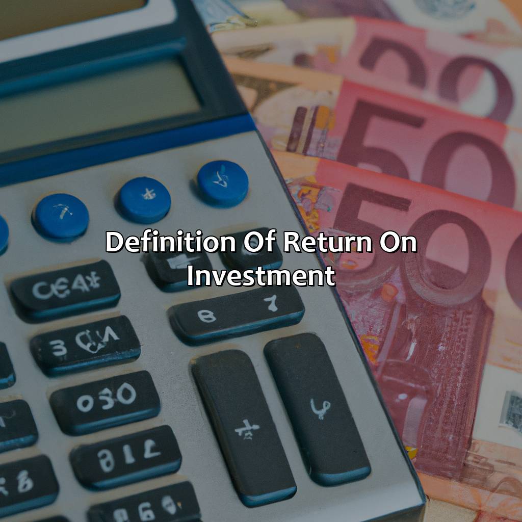 Definition of Return on Investment-what is the return of investment?, 