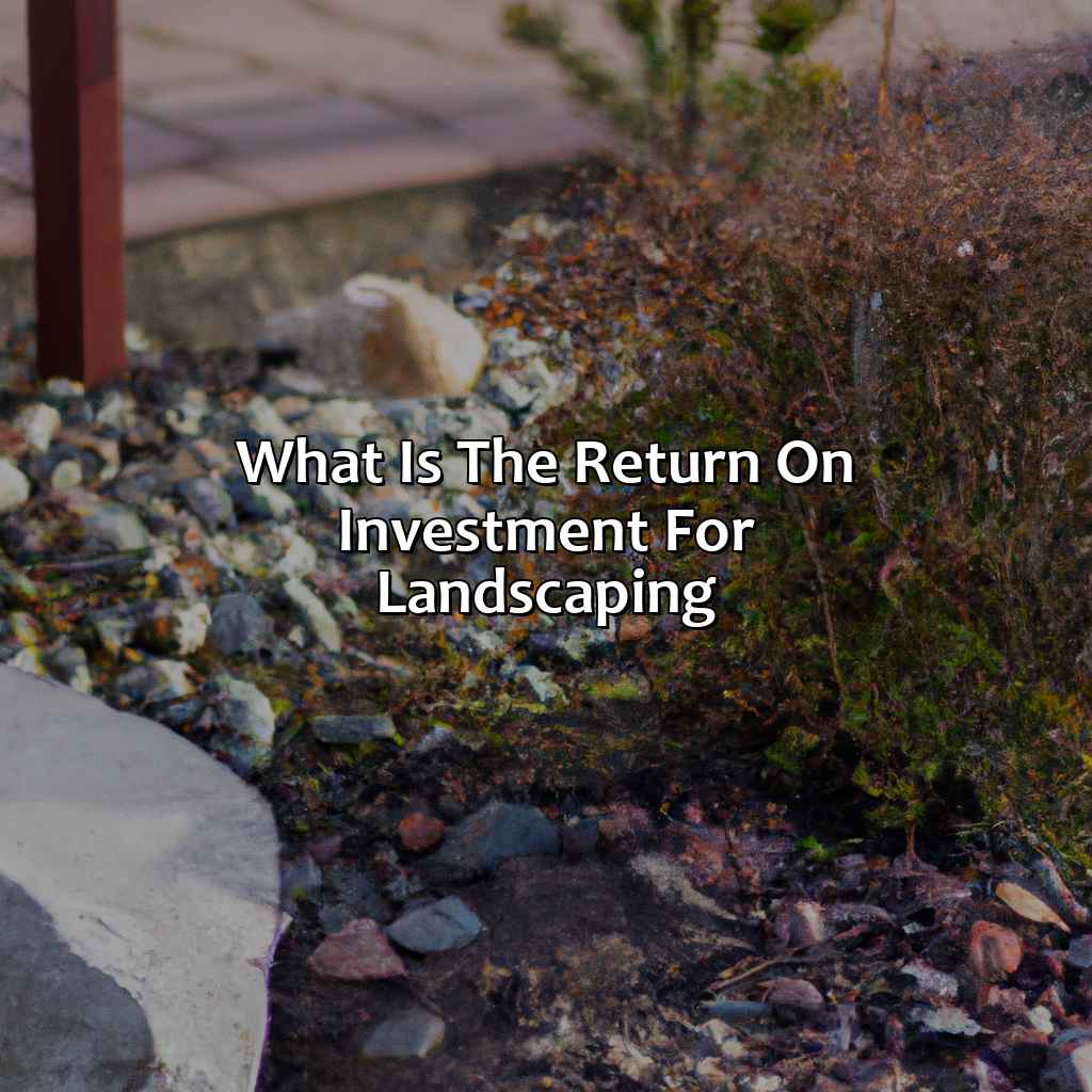 What Is The Return On Investment For Landscaping?