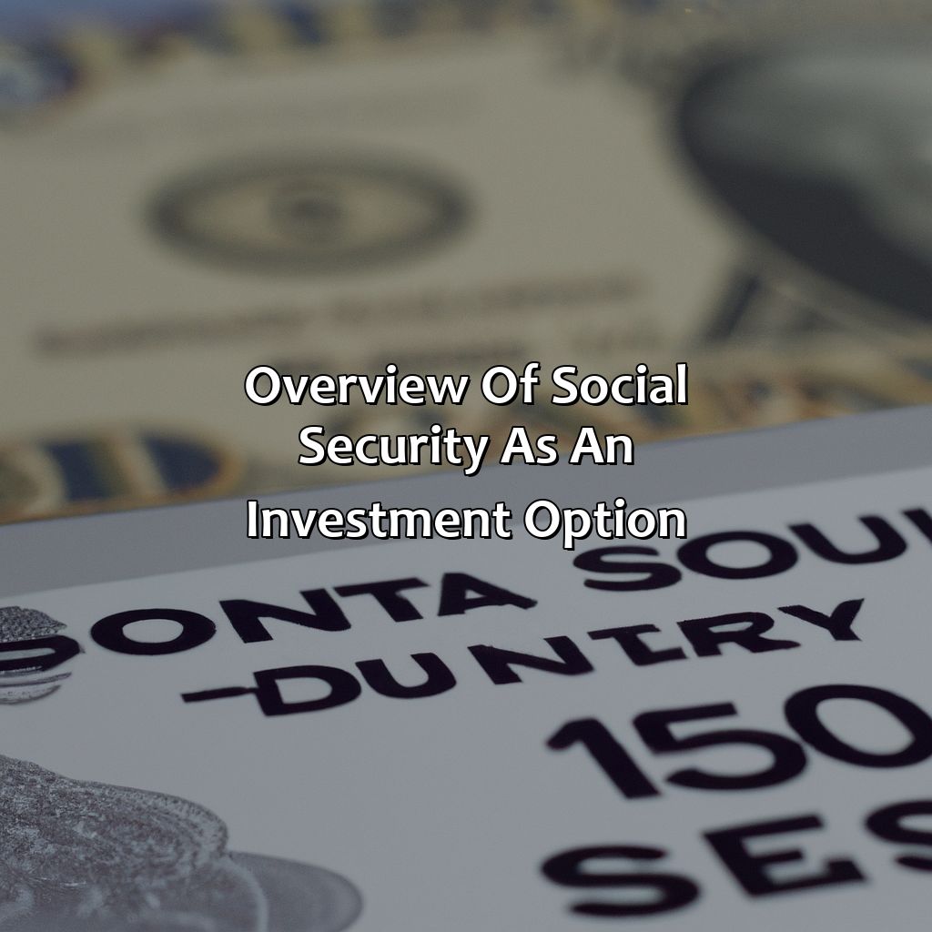 Overview of Social Security as an investment option-what is the return on investment for social security?, 