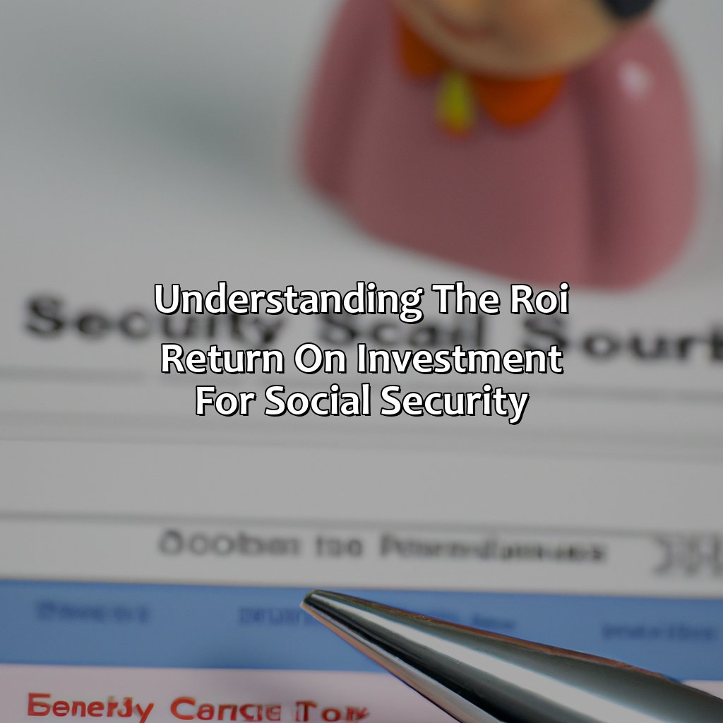 Understanding the ROI (Return on Investment) for Social Security-what is the return on investment for social security?, 