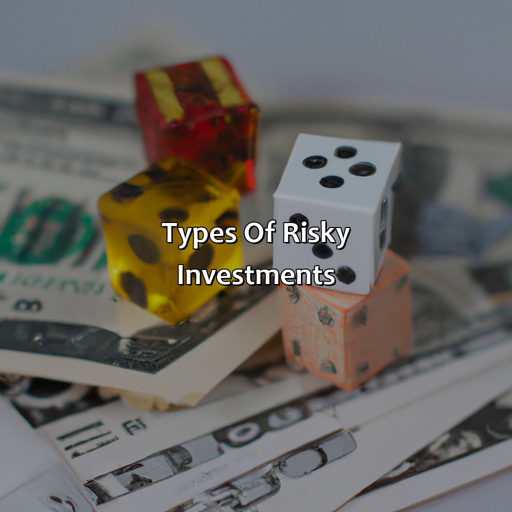 Types of risky investments-what is the riskiest investment?, 