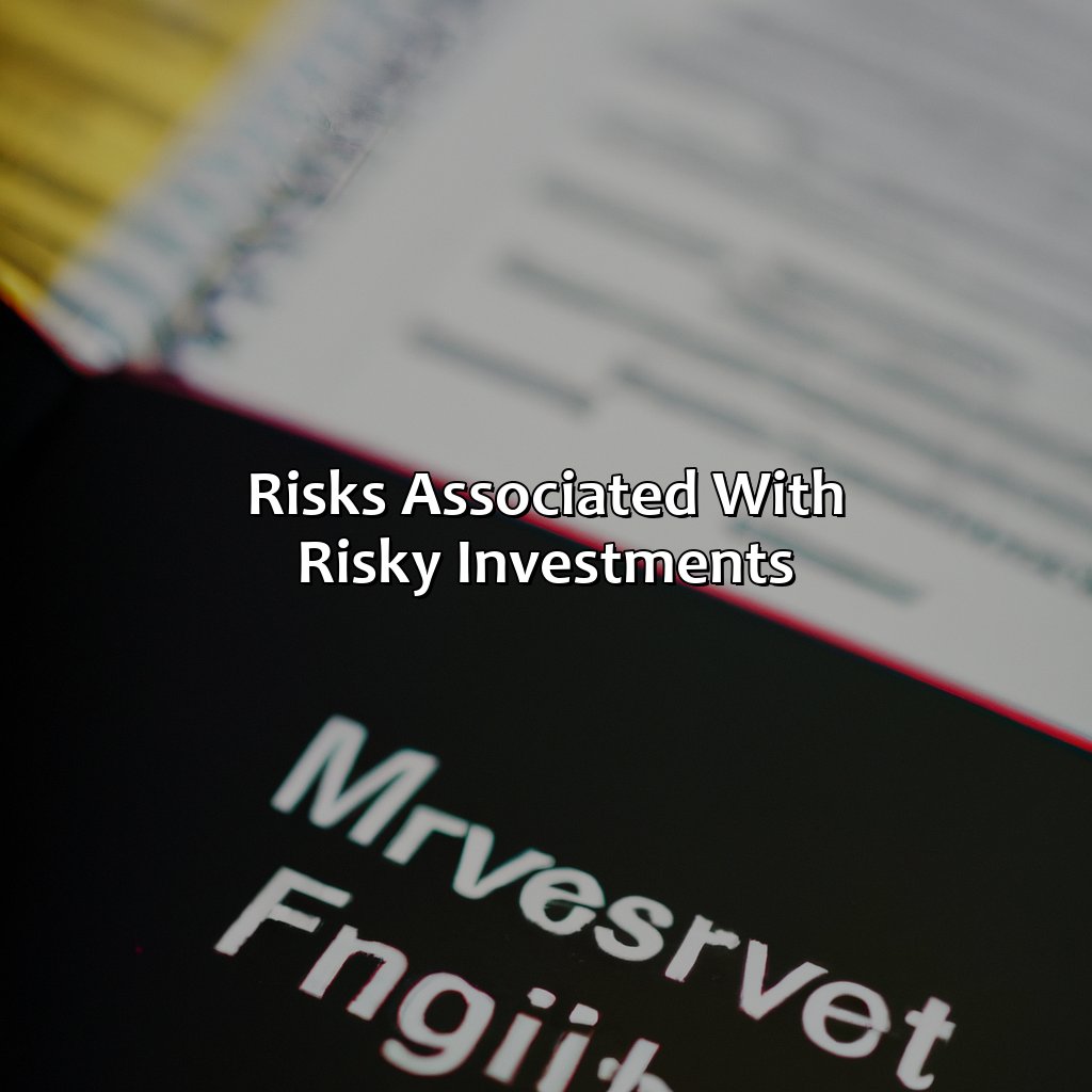 Risks Associated with Risky Investments-what is the riskiest type of investment?, 