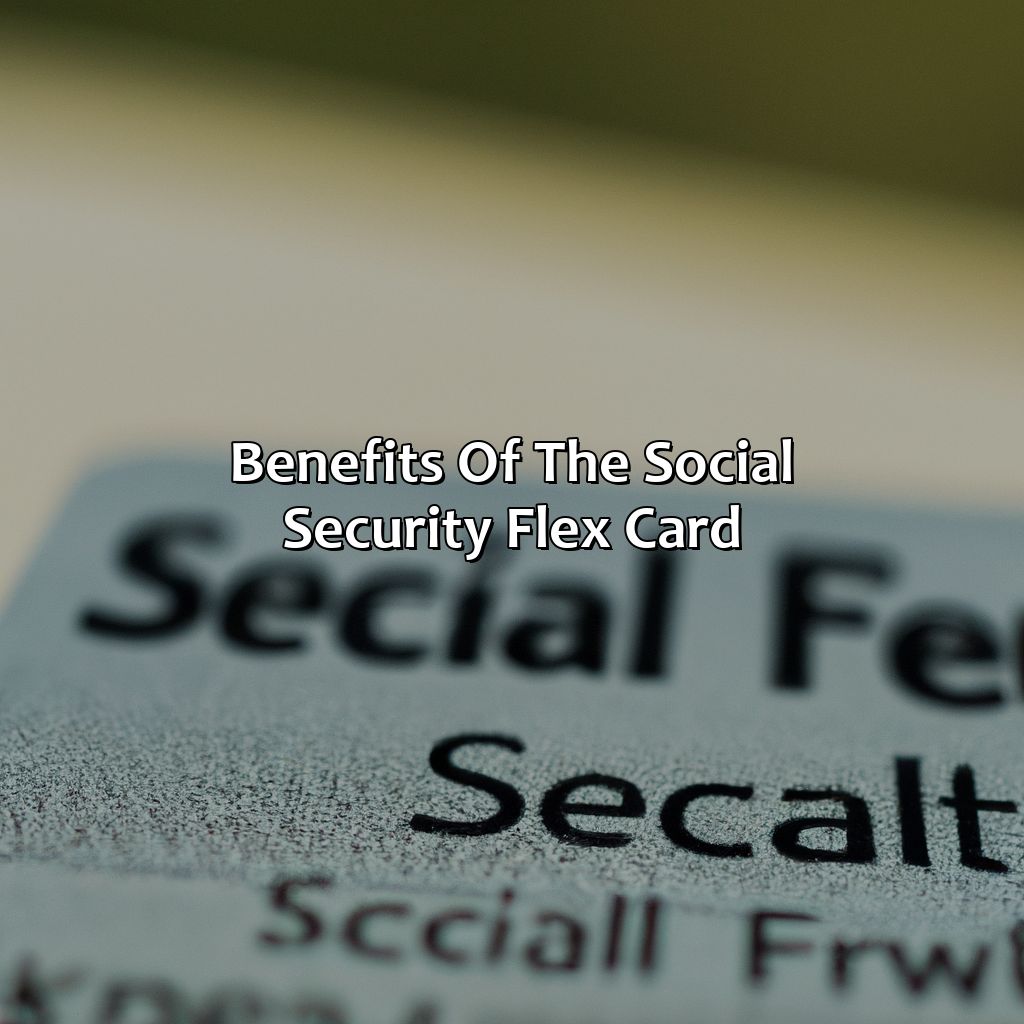 Benefits of the Social Security Flex Card-what is the social security flex card?, 