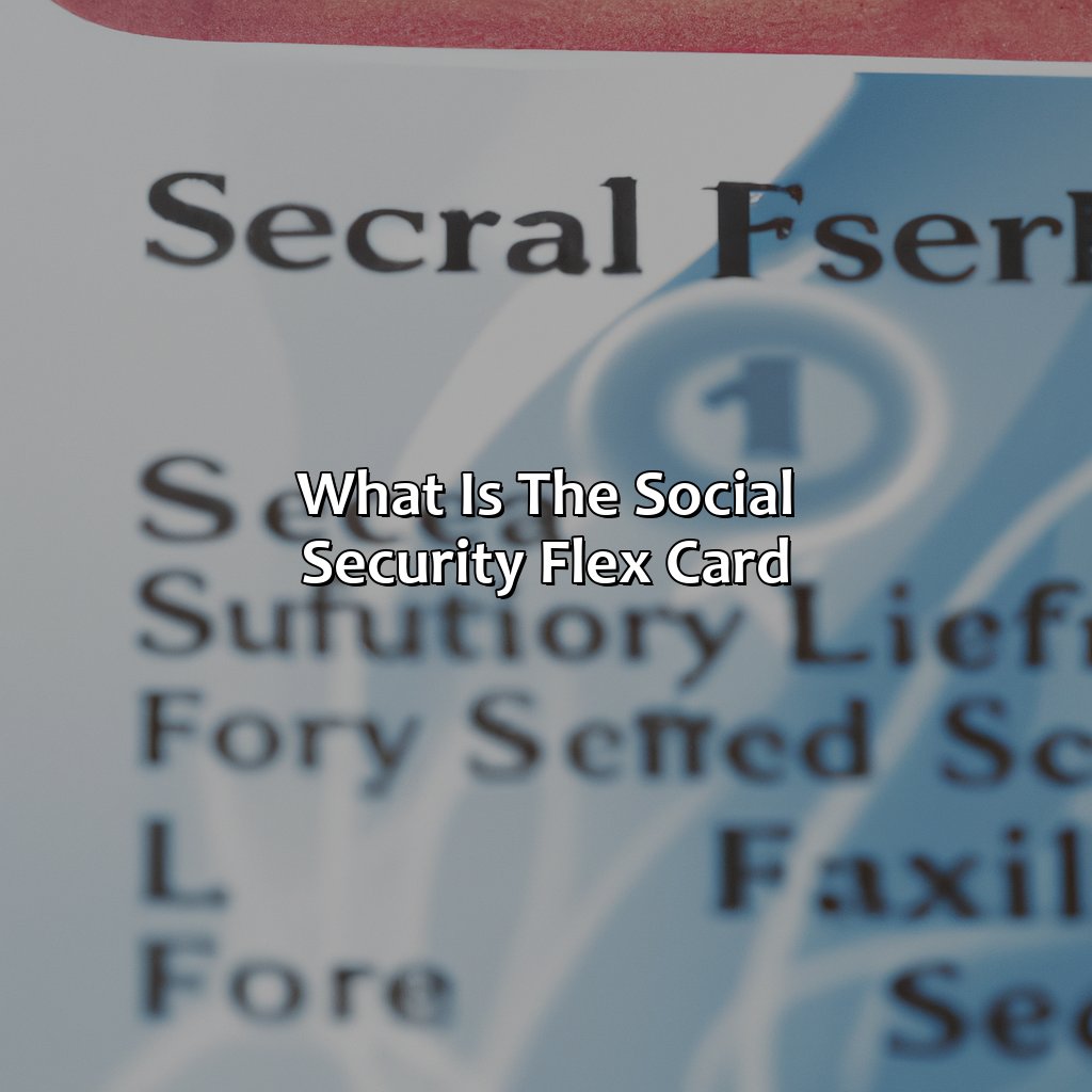 What Is The Social Security Flex Card?