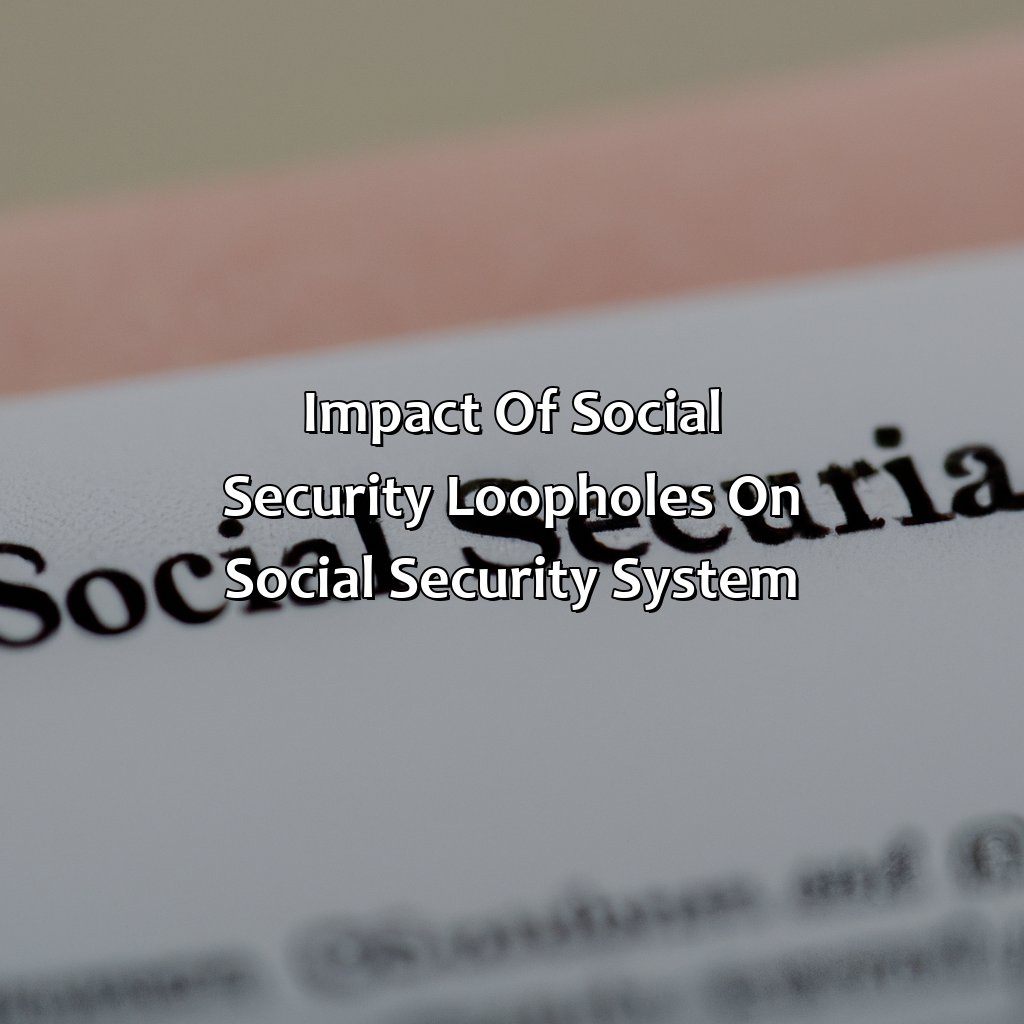 Impact of social security loopholes on social security system-what is the social security loophole?, 