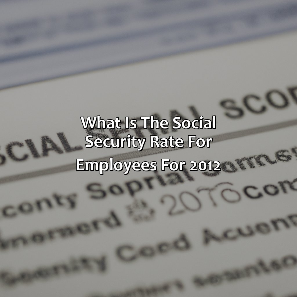 What Is The Social Security Rate For Employees For 2012?