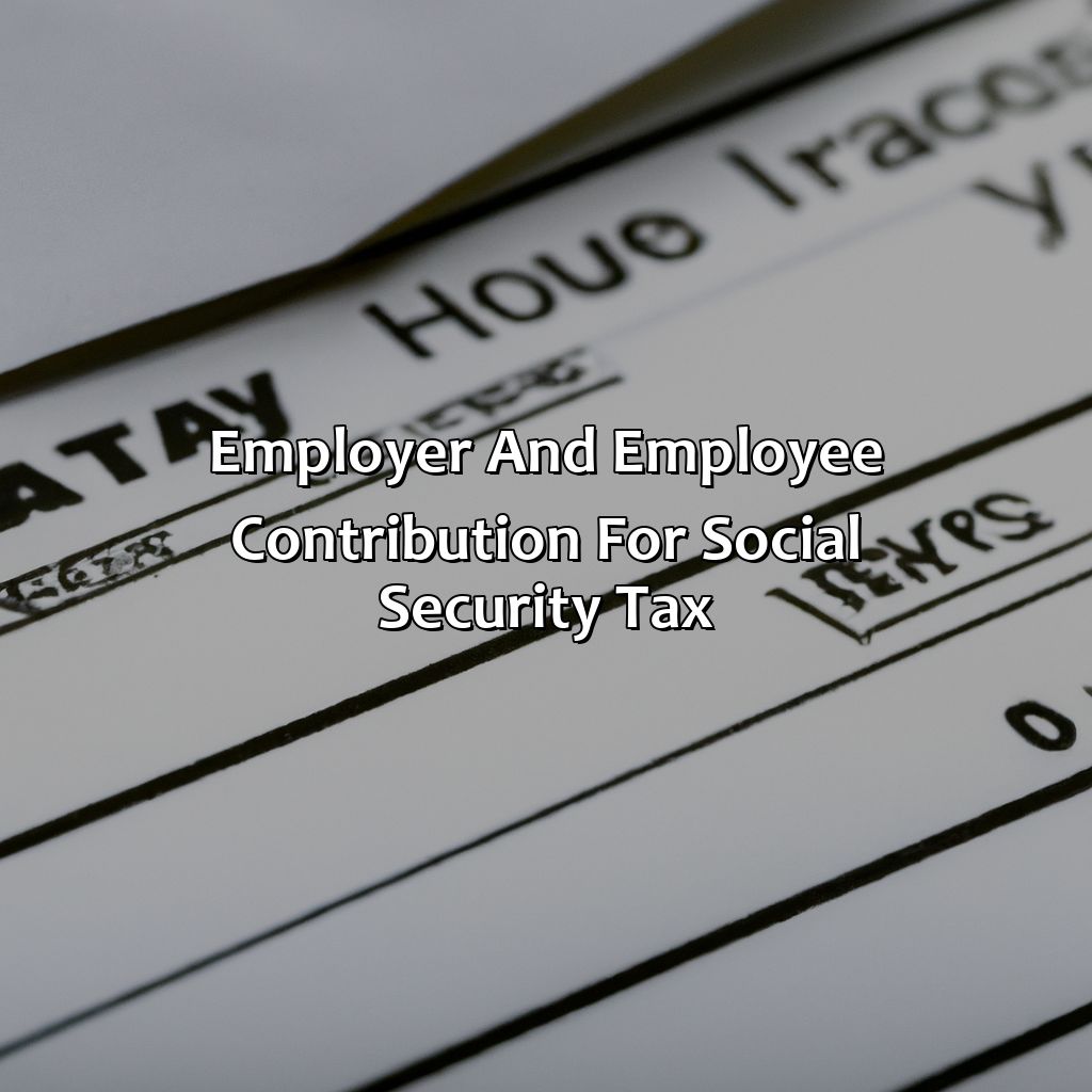 Employer and Employee Contribution for Social Security Tax-what is the social security tax rate for 2010?, 