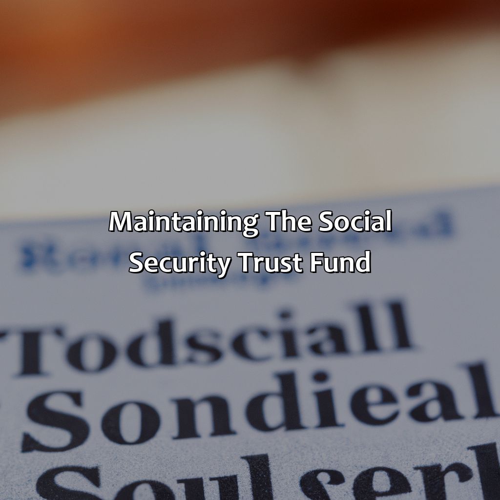 Maintaining the social security trust fund-what is the social security trust fund?, 