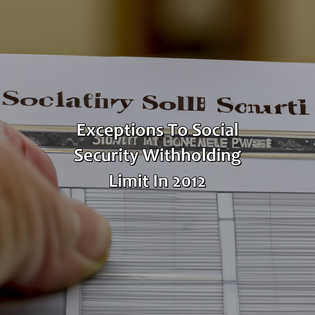 Exceptions to Social Security Withholding Limit in 2012-what is the social security withholding limit for 2012?, 