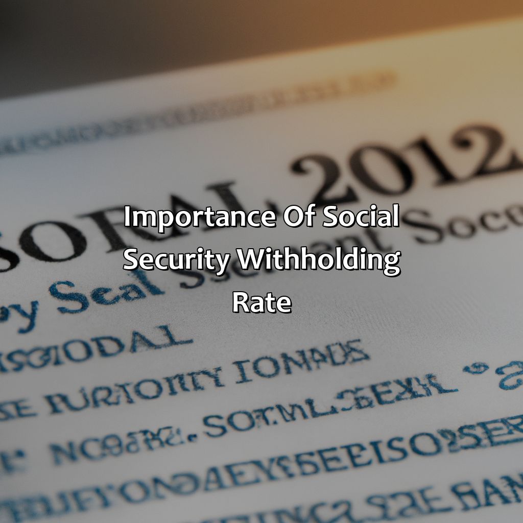 Importance of Social Security Withholding Rate-what is the social security withholding rate for 2022?, 