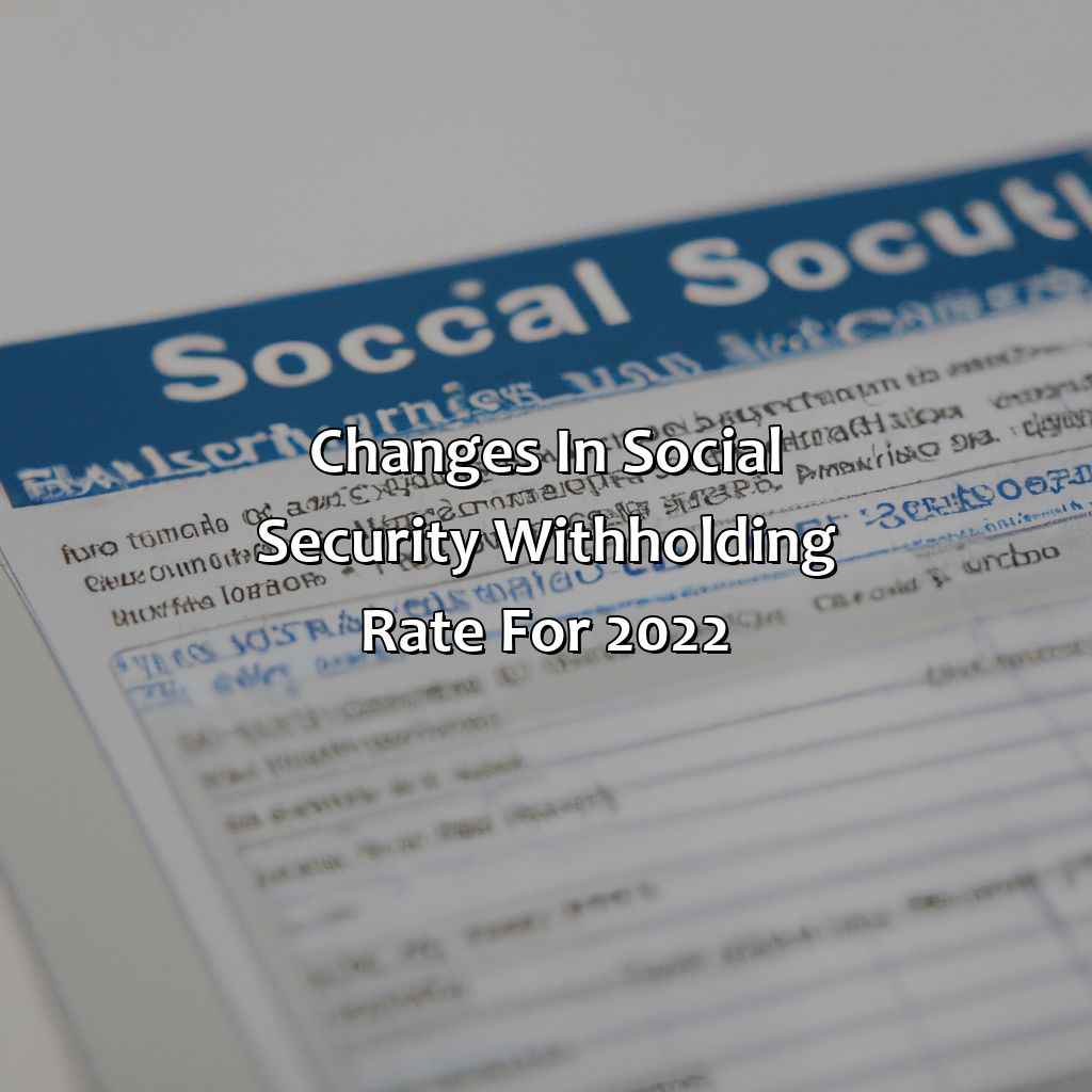 Changes in Social Security Withholding Rate for 2022-what is the social security withholding rate for 2022?, 