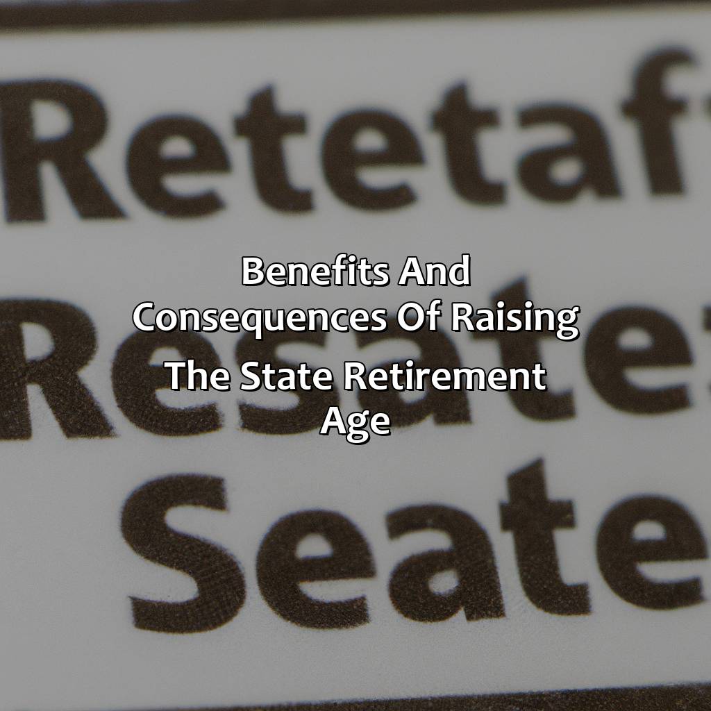 Benefits and Consequences of Raising the State Retirement Age-what is the state retirement age?, 