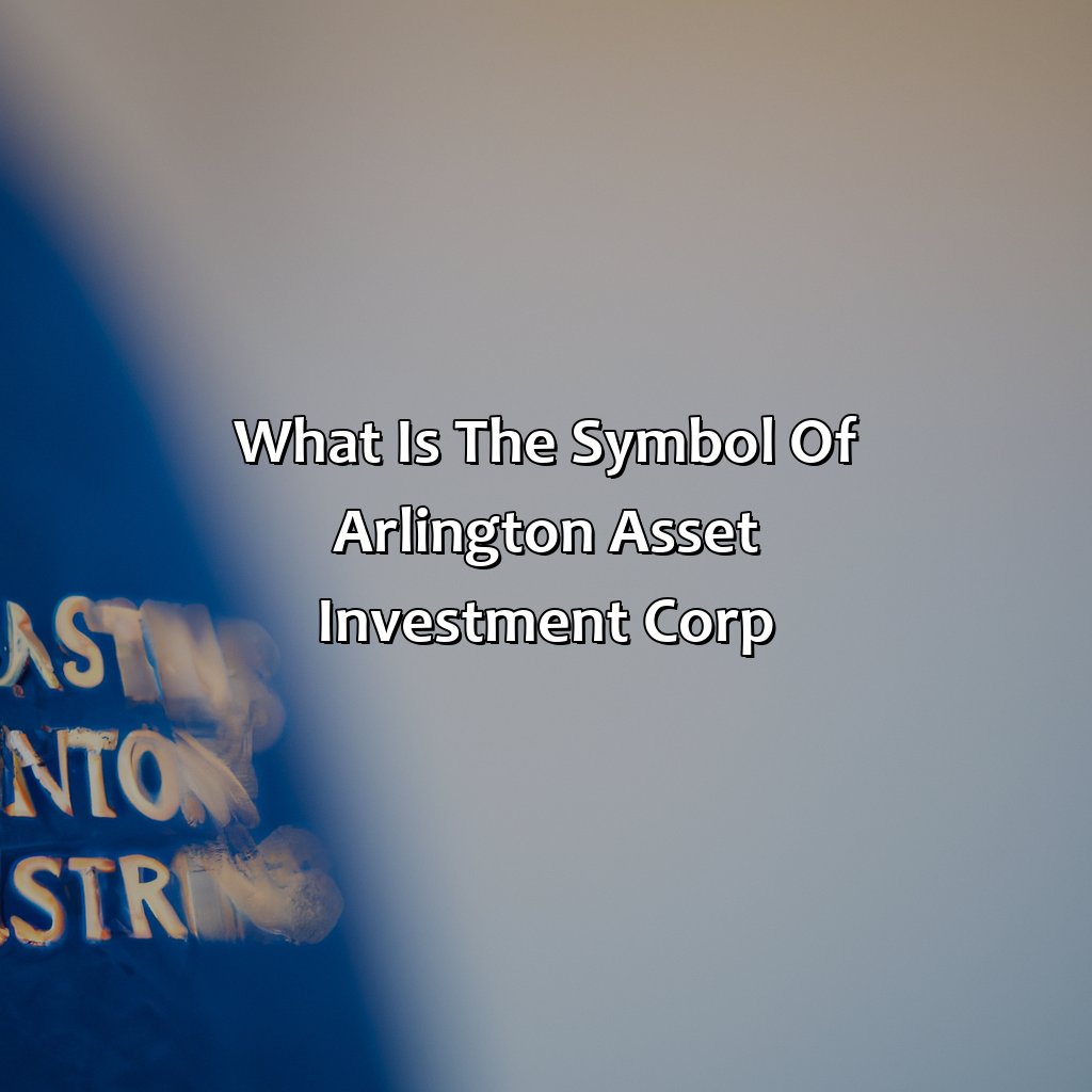 What Is The Symbol Of Arlington Asset Investment Corp?