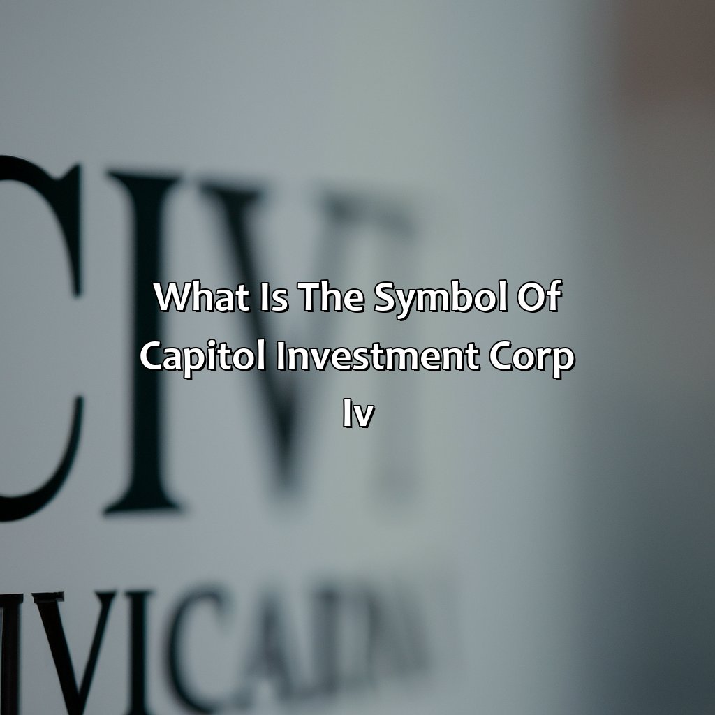 What Is The Symbol Of Capitol Investment Corp Iv?