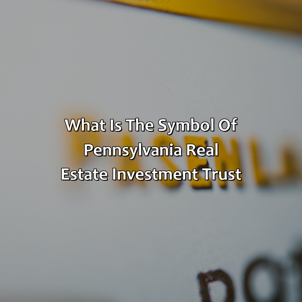 what is the symbol of pennsylvania real estate investment trust?,