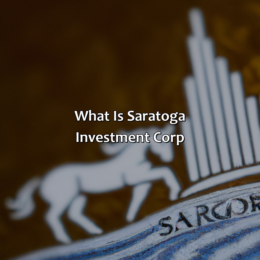 What is Saratoga Investment Corp?-what is the symbol of saratoga investment corp?, 