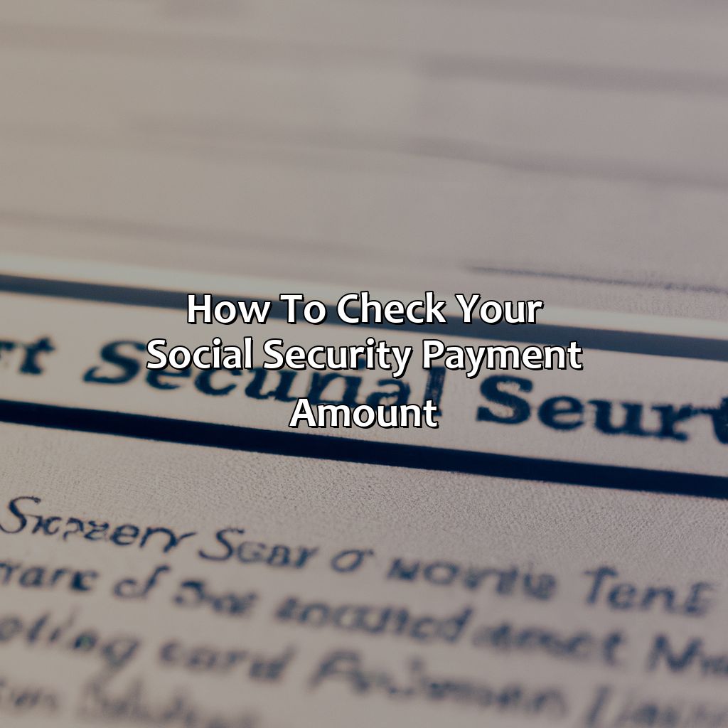 How to Check Your Social Security Payment Amount-what is the top social security payment?, 