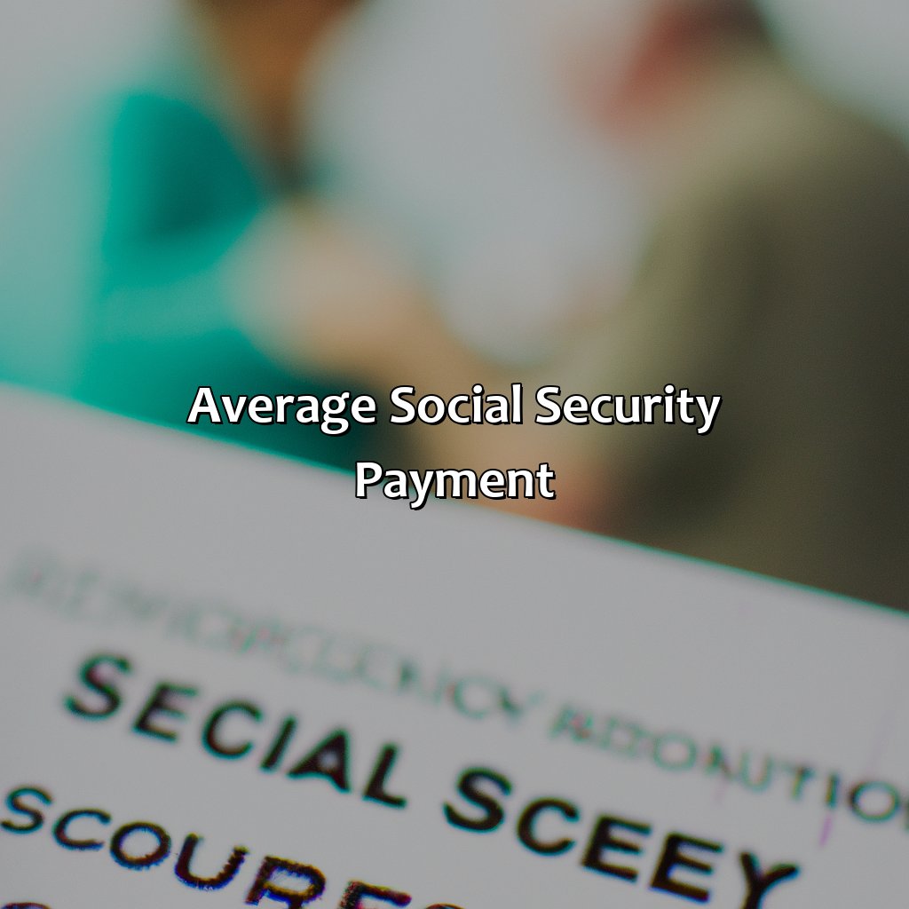 Average Social Security Payment-what is the top social security payment?, 