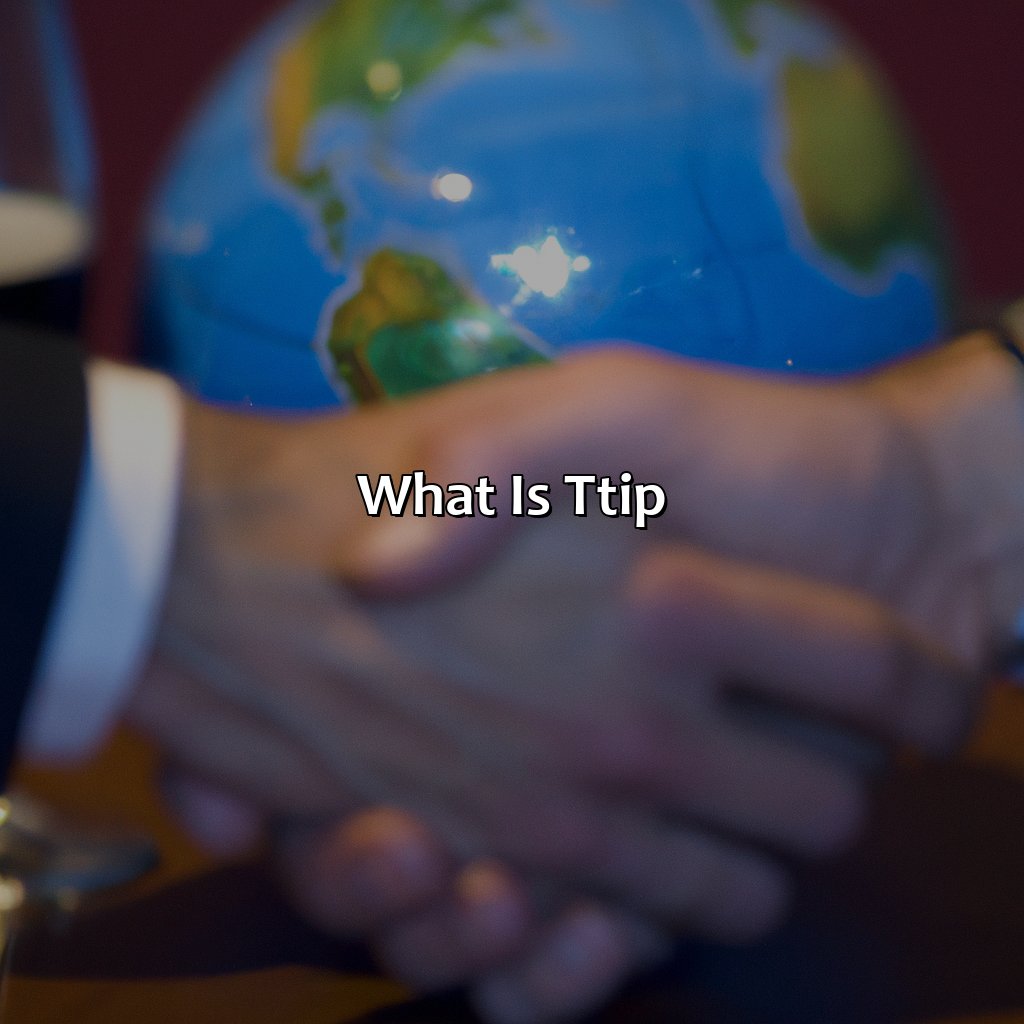 What is TTIP?-what is the ttip (trans-atlantic trade and investment partnership)?, 