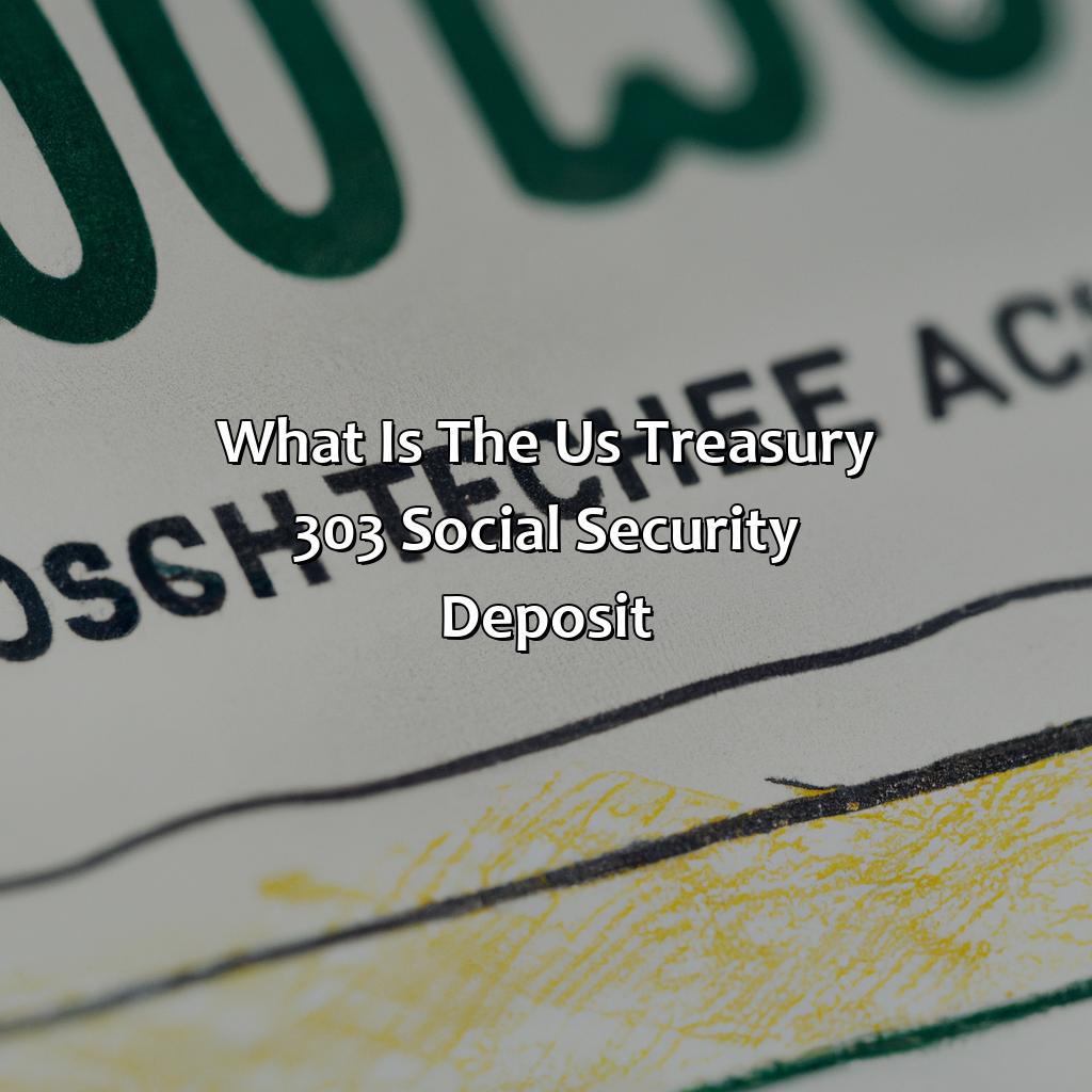 What Is The Us Treasury 303 Social Security Deposit?