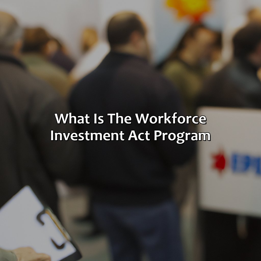 What Is The Workforce Investment Act Program?