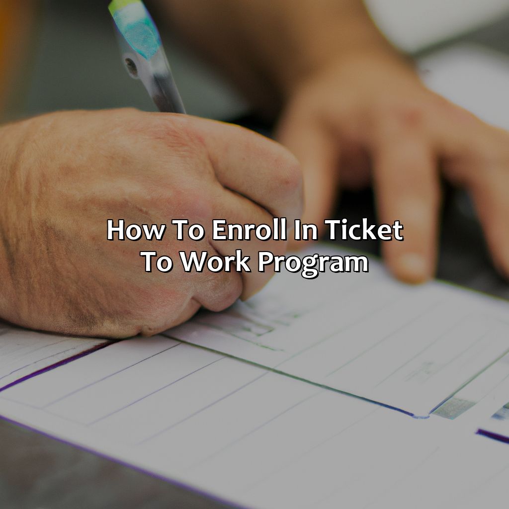 How to enroll in Ticket to Work Program-what is ticket to work program for social security?, 