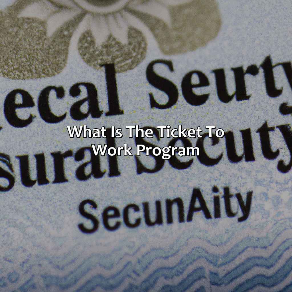 What is the Ticket to Work program?-what is ticket to work program for social security?, 