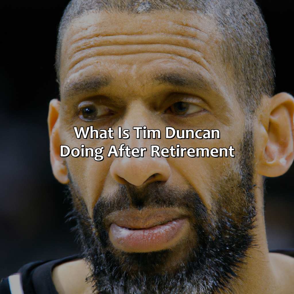 What Is Tim Duncan Doing After Retirement?