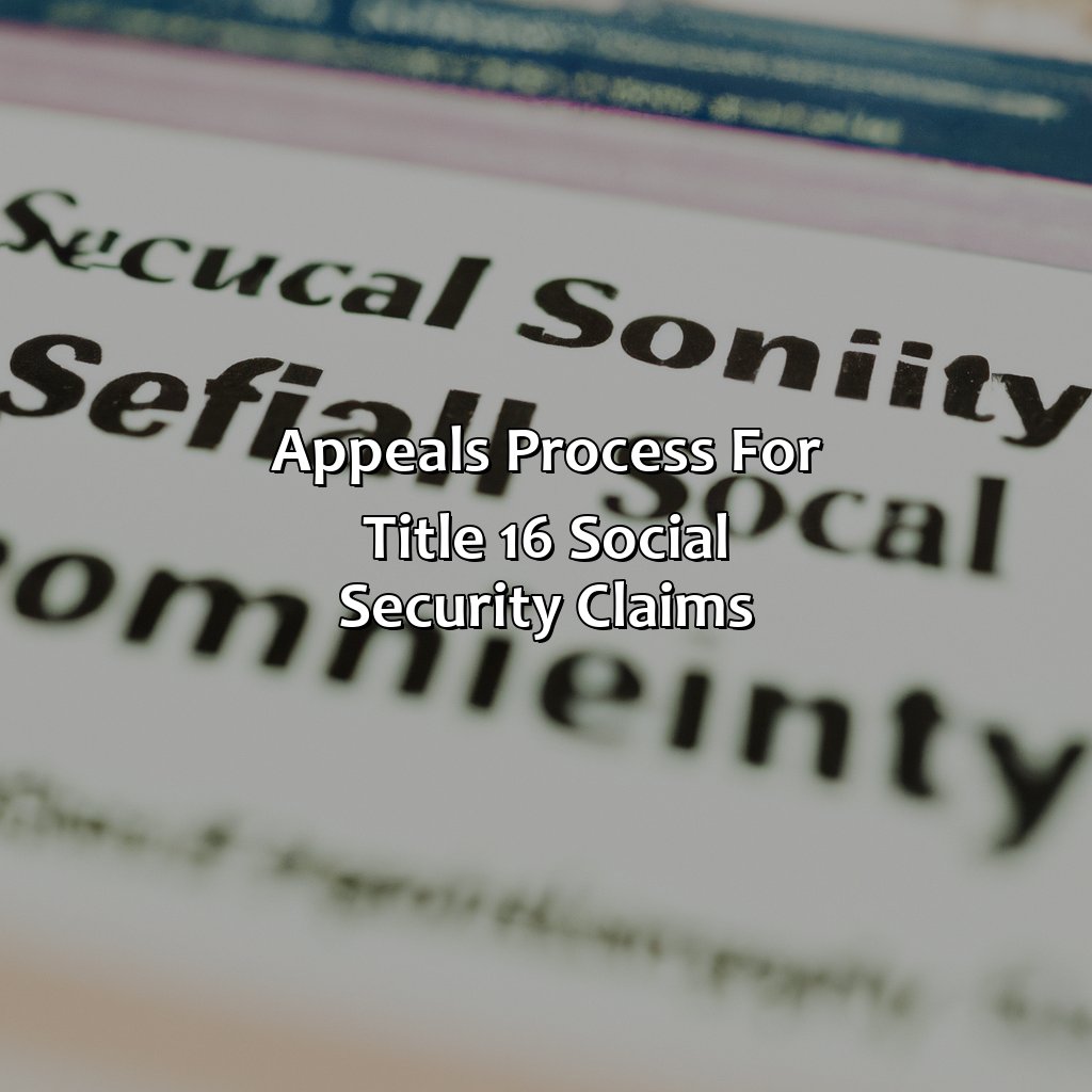 Appeals Process for Title 16 Social Security Claims-what is title 16 social security?, 