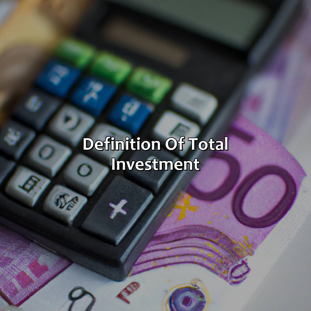 Definition of Total Investment-what is total investment?, 