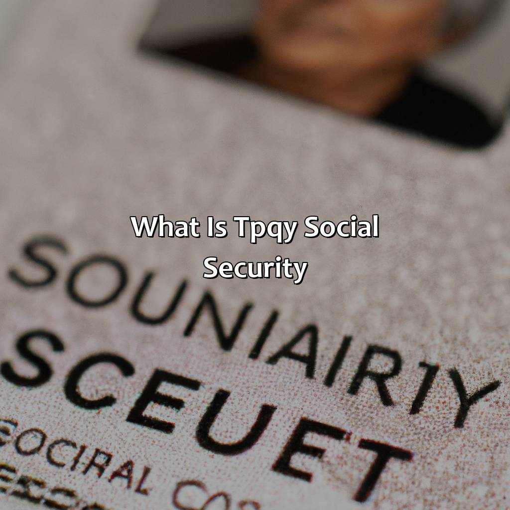 What Is Tpqy Social Security?