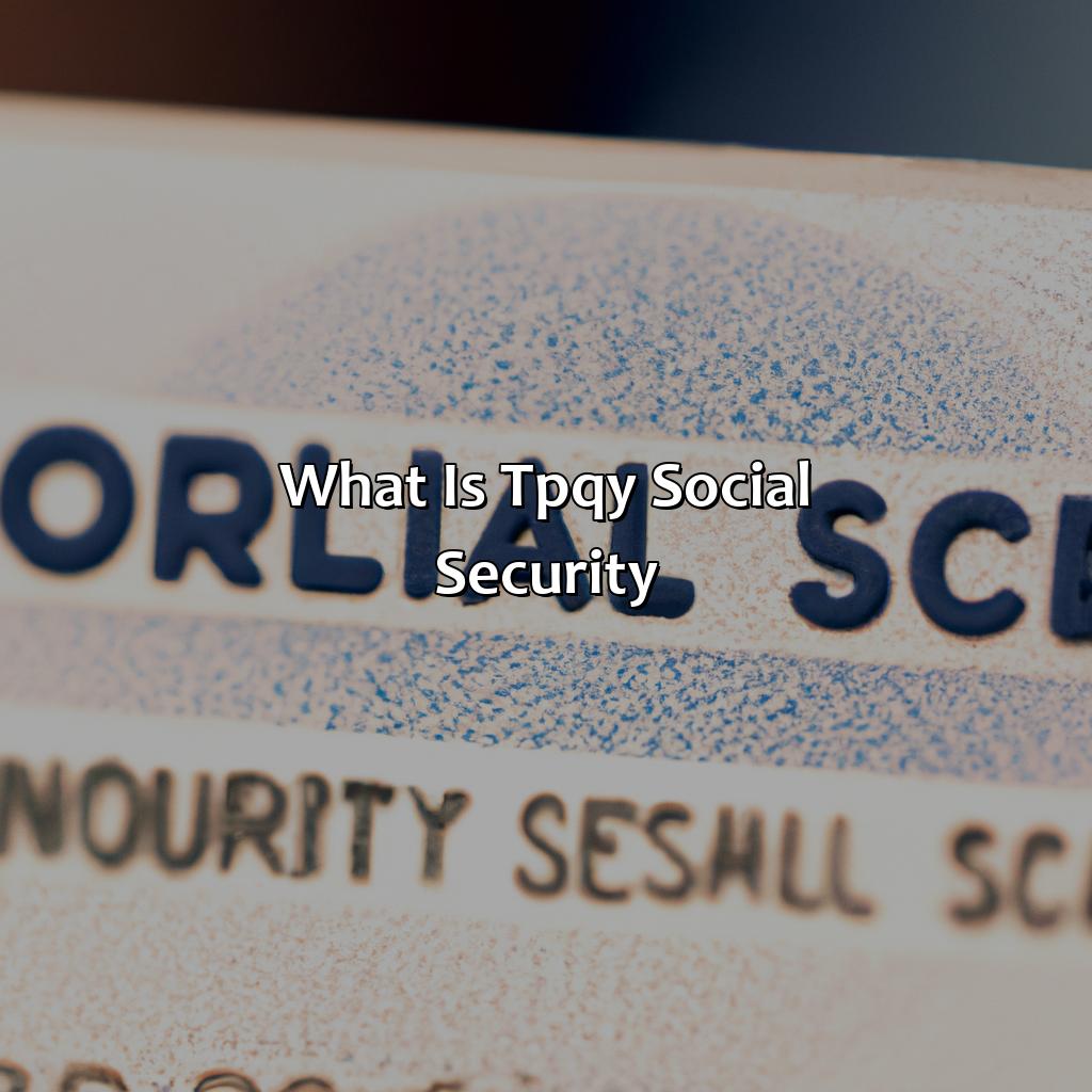 What is TPQY Social Security?-what is tpqy social security?, 