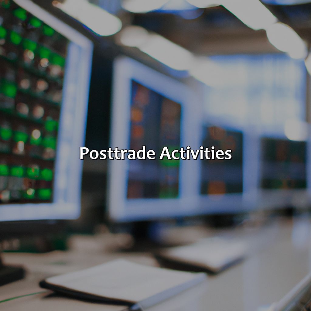 Post-trade Activities-what is trade life cycle in investment banking?, 