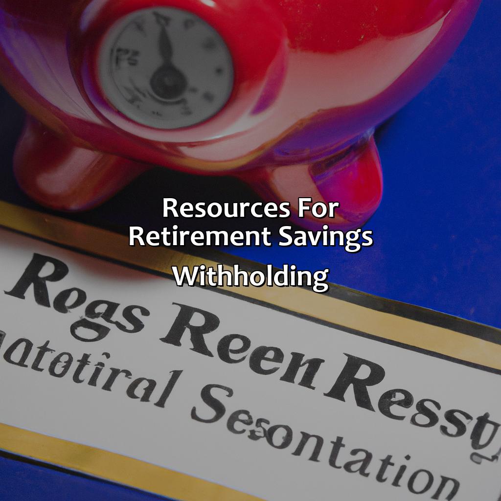 Resources for retirement savings withholding-what is true about retirement savings withheld from employee paychecks?, 