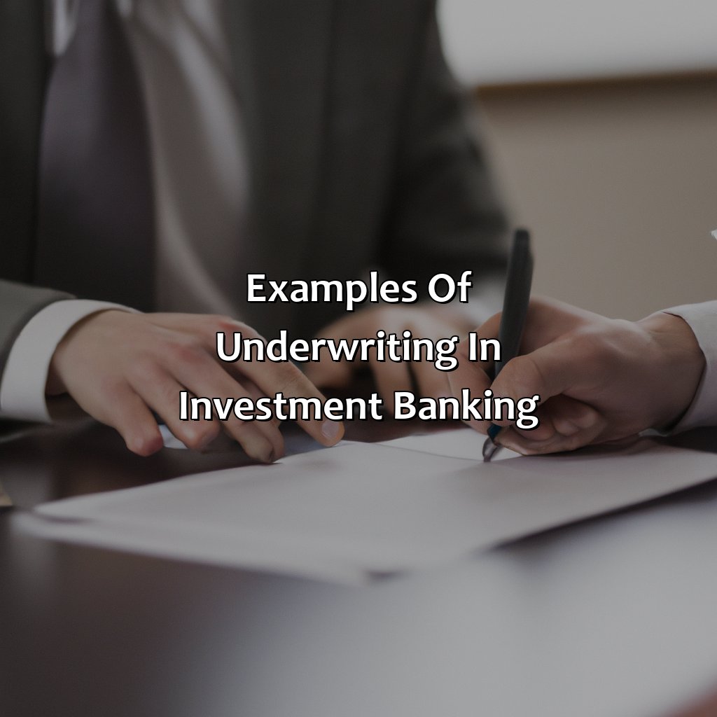 Examples of Underwriting in Investment Banking-what is underwriting in investment banking?, 