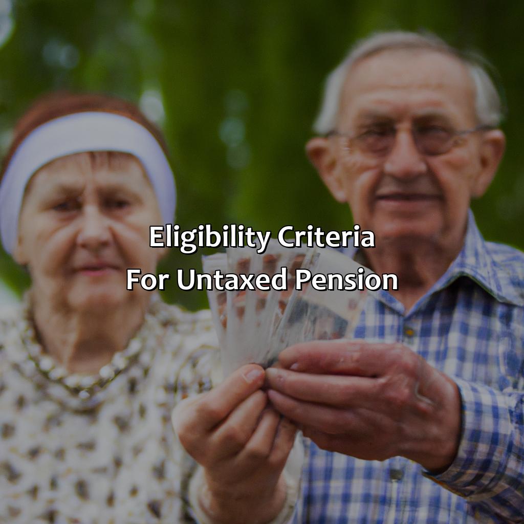 Eligibility criteria for untaxed pension-what is untaxed pension?, 