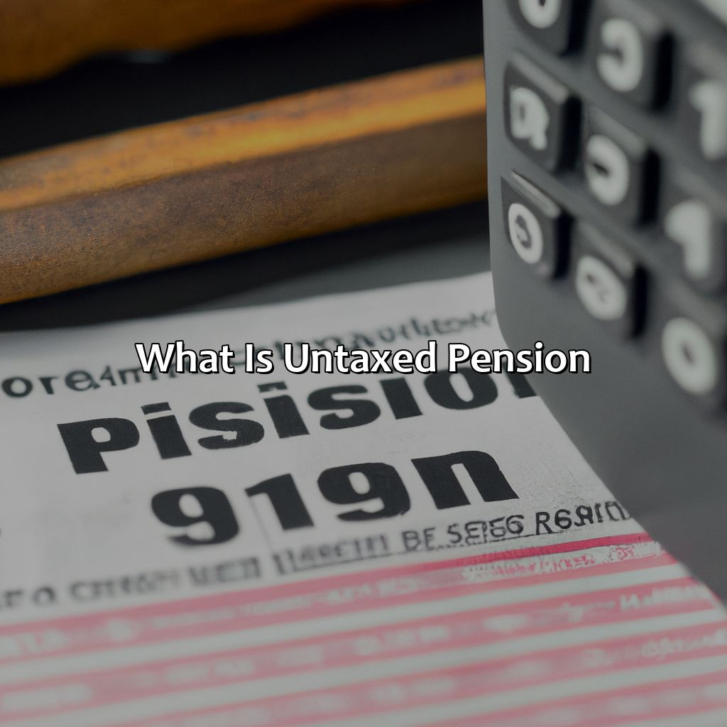 What is untaxed pension?-what is untaxed pension?, 