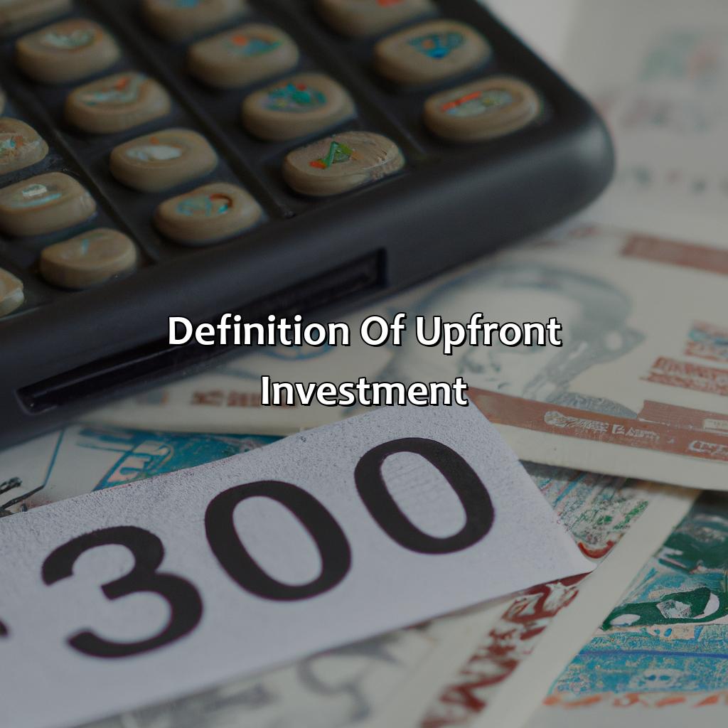 Definition of Upfront Investment-what is upfront investment?, 